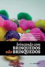 brincando com Brinquedos Não Brinquedos / 2022