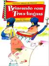 Brincando com trava-línguas ilustrador: martins, claudio - PAULUS **