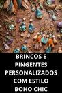 Brincos e Pingentes Personalizados com Estilo Boho Chic