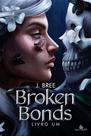 BROKEN BONDS - VÍNCULOS QUE NOS UNE VL1 - J. Bree