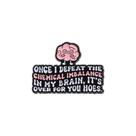 Brooch Pin Funny Brain, uma vez que eu derroto o desequilíbrio químico Brooch Pin Funny Brain, uma vez que eu derroto o desequilíbrio químico