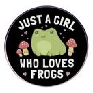 Brooch Pin Just a Girl Who Loves Frogs Cartoon Frog Alloy