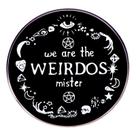 Brooch Pins Gothic Quote Round Alloy Badge We Are the Weirdos