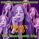 Brown Acid: A Décima Nona Viagem Brown Acid: A Décima Nona Viagem