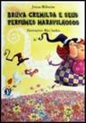 Bruxa cremilda e seus perfumes maravilhosos