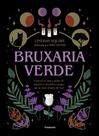 Bruxaria Verde - Conecte-se Com o Poder Da Natureza e Descubra a Magia Que Já Existe Dentro De Você - Pensamento Bruxaria Verde - Conecte-se Com o Poder Da Natureza e Descubra a Magia Que Já Existe Dentro De Você - Pensamento