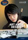 BTEC Level 3 National Art and Design Study Guide BTEC Level 3 National Art and Design Study Guide