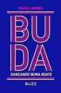 Buda Dançando numa Boate Buda Dançando numa Boate