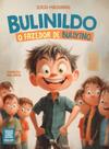 Bulinildo - O Fazedor de Bullying