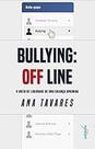 Bulliyng off line, o grito de liberdade de uma criança oprimida Paperback Tavares, Ana