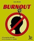 Burnout - 100 Perguntas Para Lidar Com os Excessos no Trabalho Burnout - 100 Perguntas Para Lidar Com os Excessos no Trabalho