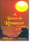 Busca do Renascer, A