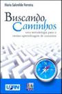 Buscando caminhos - uma metodologia para o ensino-aprendizagem de conceitos