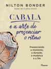 Cabala e a Arte de Presenciar o Ritmo - Presenciando o Momento, a Duração, a Mudança e o Fim