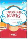 Cabeça nas Nuvens: Orientando Pais e Professores a Lidar com o T D A H - WAK