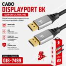 Cabo Displayport 5 8k 32GBPS AMD FreeSync VESA Nova Geração 1,8M 7499