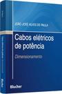 Cabos Elétricos de Potência: Dimensionamento Cabos Elétricos de Potência: Dimensionamento