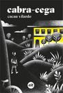 CABRA-CEGA Autor: VILARDO, CACAU - ZIT EDITORA CABRA-CEGA Autor: VILARDO, CACAU - ZIT EDITORA