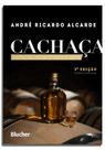 Cachaça - Ciência, Tecnologia E Arte - BLUCHER