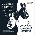 Cachorro Preto! Cachorro Branco!