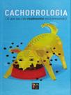 Cachorrologia - o que seu cao realmente está pensando Cachorrologia - o que seu cao realmente está pensando