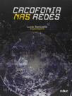 Cacofonia nas redes Cacofonia nas redes