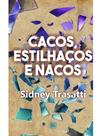 Cacos, estilhaços e nacos