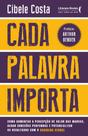 Cada palavra importa: Como aumentar a percepção de valor das marcas, gerar conexões profundas e potencializar os resultados com o branding verbal