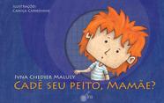 Cade Seu Peito, Mamae Cade Seu Peito, Mamae