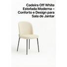 Cadeira Off White Estofada Premium com Estrutura Metálica Conforto, Qualidade e Design Moderno para Sua Sala