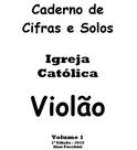 Caderno De Cifras e Melodias De Canções Católicas Volume 1