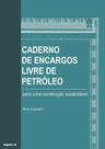 Caderno de Encargos Livre de Petróleo - para uma Construção Sustentável