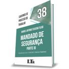 Caderno de processo do trabalho: Mandado de Segurança part III - LTR