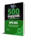 Caderno de Questões DPE-MG - Técnico da Defensoria Pública - 500 Questões Gabaritadas Caderno de Questões DPE-MG - Técnico da Defensoria Pública - 500 Questões Gabaritadas
