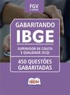 Caderno de Questões IBGE - Supervisor de Coleta e Qualidade (SCQ) - 450 Questões Gabaritadas Caderno de Questões IBGE - Supervisor de Coleta e Qualidade (SCQ) - 450 Questões Gabaritadas