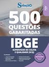 Caderno de Questões IBGE - Supervisor de Coleta e Qualidade (SCQ) - 500 Questões Gabaritadas