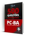 Caderno de Questões PC-BA - 500 Questões Gabaritadas