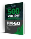 Caderno de Questões PM-GO - 500 Questões Gabaritadas