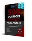 Caderno de Questões SAP-SP - Agente de Segurança Penitenciária de Classe I - 500 Questões Gabaritadas Caderno de Questões SAP-SP - Agente de Segurança Penitenciária de Classe I - 500 Questões Gabaritadas
