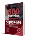 Caderno de Questões SEJUSP-MG - Agente de Segurança Penitenciário (ASP) - 600 Questões Gabaritadas Caderno de Questões SEJUSP-MG - Agente de Segurança Penitenciário (ASP) - 600 Questões Gabaritadas