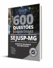 Caderno de Questões SEJUSP-MG - Agente de Segurança Socioeducativo - 600 Questões Gabaritadas Caderno de Questões SEJUSP-MG - Agente de Segurança Socioeducativo - 600 Questões Gabaritadas