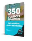 Caderno de Questões SMS Salvador - Técnico de Enfermagem - 350 Questões Gabaritadas