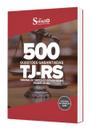 Caderno de Questões TJ-RS - 500 Questões Gabaritadas
