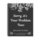 Caderno Organizador End of Life Planner Desculpe, o problema é seu