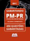 Caderno PM-PR - Soldado Combatente - 450 Questões Gabaritadas
