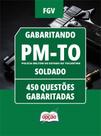 Caderno PM-TO - de Formação de Oficiais - CFO - 450 Questões Gabaritadas