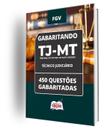 Caderno TJ-MT - Técnico Judiciário - 450 Questões Gabaritadas