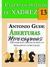 Cadernos práticos de xadrez 13 - aberturas hiperagudas