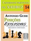 Cadernos práticos de xadrez 14 - posições explosivas Cadernos práticos de xadrez 14 - posições explosivas