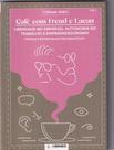 Café com Freud e Lacan: Liberdade No Emprego, Autonomia No Trabalho e Empreendedorismo - Vol. 2 Café com Freud e Lacan: Liberdade No Emprego, Autonomia No Trabalho e Empreendedorismo - Vol. 2